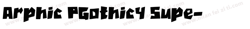 Arphic PGothic4 Supe字体转换